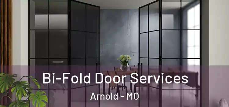 Bi-Fold Door Services Arnold - MO
