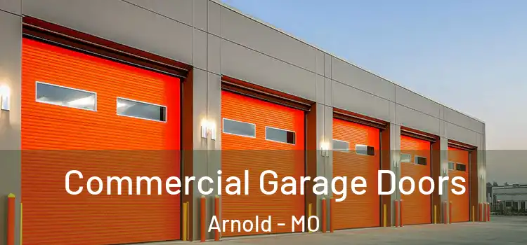  Commercial Garage Doors Arnold - MO