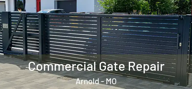 Commercial Gate Repair Arnold - MO