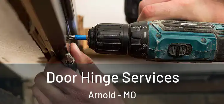 Door Hinge Services Arnold - MO
