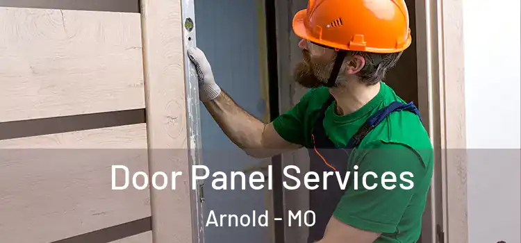 Door Panel Services Arnold - MO