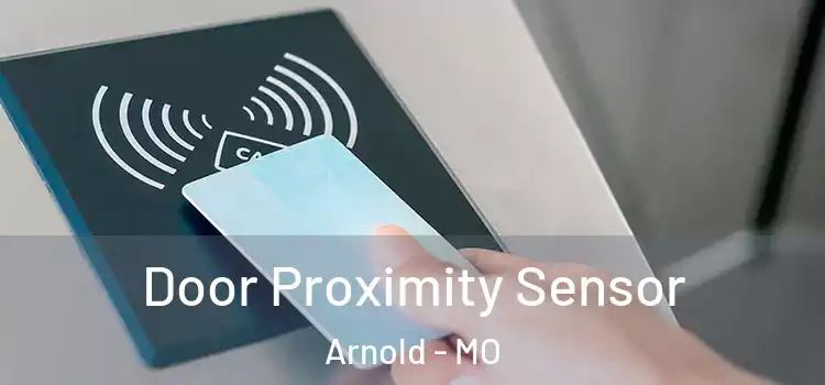  Door Proximity Sensor Arnold - MO