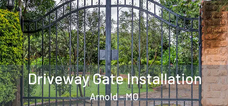Driveway Gate Installation Arnold - MO