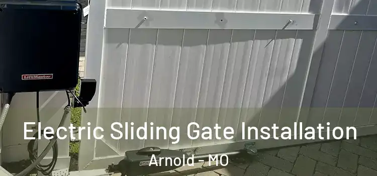  Electric Sliding Gate Installation Arnold - MO