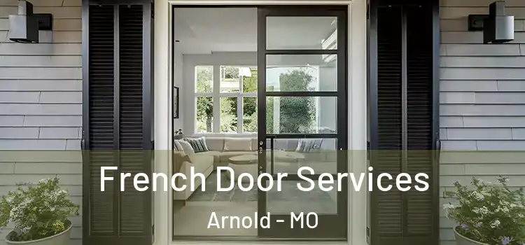 French Door Services Arnold - MO