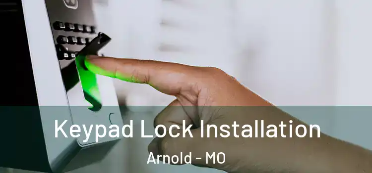  Keypad Lock Installation Arnold - MO