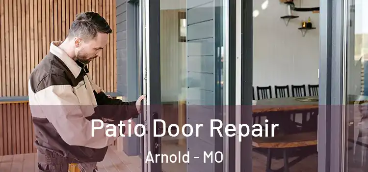 Patio Door Repair Arnold - MO