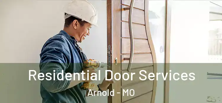 Residential Door Services Arnold - MO