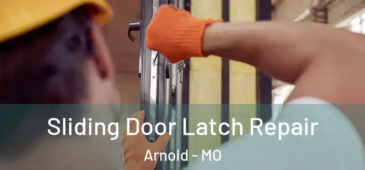 Sliding Door Latch Repair Arnold - MO