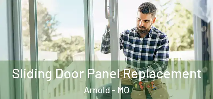  Sliding Door Panel Replacement Arnold - MO