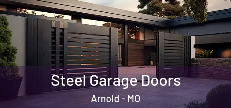 Steel Garage Doors Arnold - MO