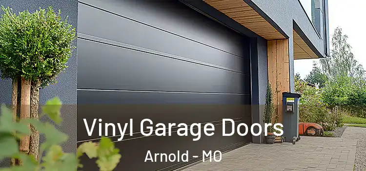  Vinyl Garage Doors Arnold - MO